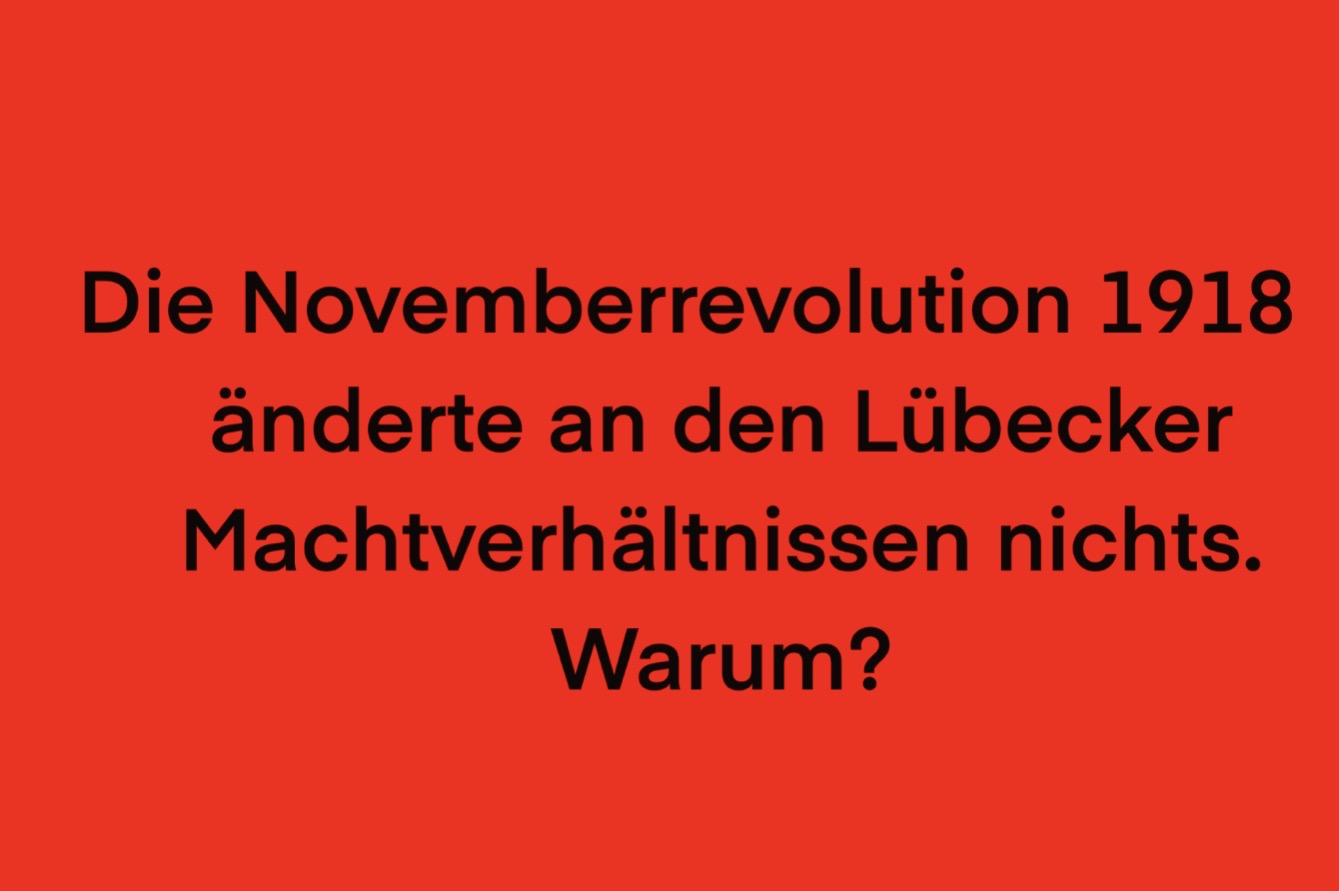 Die Novemberrevolution 1918 änderte nichts an den Machtverhältnissen in Lübeck